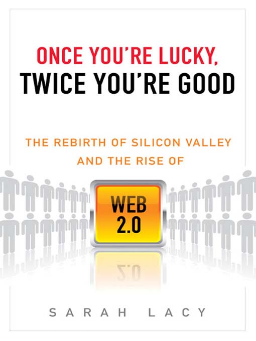 Title details for Once You're Lucky, Twice You're Good by Sarah Lacy - Available